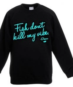 Big Bass Dreams Hoodies/Jackets Fish Don't Kill My Vibe Graphic Sweater